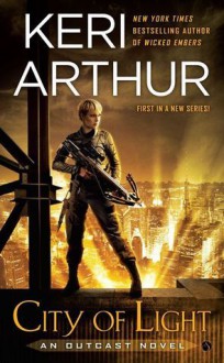 City of Light: An Outcast Novel - Keri Arthur