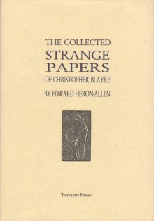 The Strange Papers Of Dr Blayre - Edward Heron-Allen