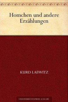 Homchen und andere Erzählungen (German Edition) - Kurd Laßwitz