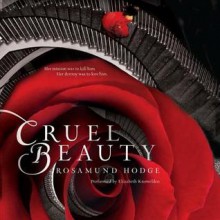 Cruel Beauty - Rosamund Hodge,Elizabeth Knowelden