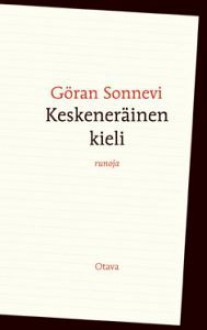 Keskeneräinen kieli - Göran Sonnevi, Pentti Saarikoski