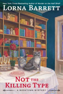 Not the Killing Type (A Booktown Mystery, #7) - Lorna Barrett