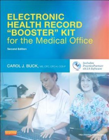 Electronic Health Record Booster Kit for the Medical Office with Practice Partner - Carol J. Buck