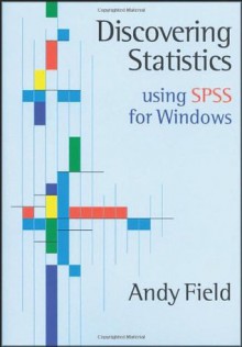 Discovering Statistics Using SPSS for Windows: Advanced Techniques for Beginners (Introducing Statistical Methods series) - Andy Field