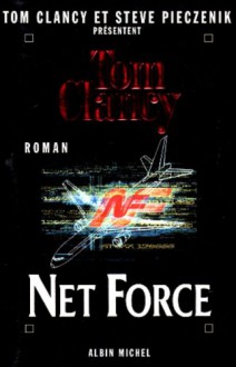 Net Force (Tom Clancy's Net Force, #1) - Tom Clancy, Steve Perry, Steve Pieczenik