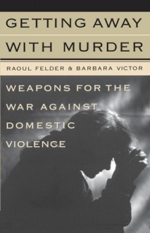 Getting Away With Murder - Raoul Felder, Barbara Victor