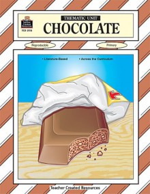 Chocolate Thematic Unit - Teacher Created Materials Inc