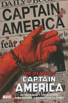 Captain America Omnibus, Vol. 2: The Death of Captain America - Ed Brubaker, Mike Perkins, Butch Guice, Steve Epting, Luke Ross, Roberto de la Torre