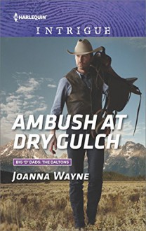 Ambush at Dry Gulch (Big 'D' Dads: The Daltons) - Joanna Wayne