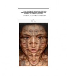 Psycho-neurologically Approaching a Field Theory Understanding of Schizophrenia via Research of a Non-normative, Non-pathological Syndrome: Synesthesia, and the need for more information - J.Z. Murdock