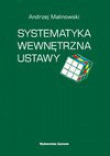 Systematyka wewnętrzna ustawy - Andrzej Malinowski