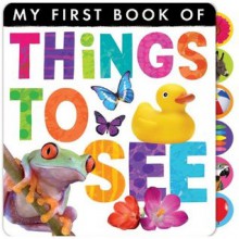 Things to See (My First Book of) - Tiger Tales