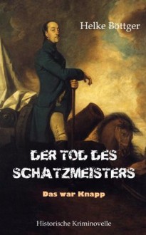 Der Tod des Schatzmeisters (Das war Knapp) (German Edition) - Helke Böttger