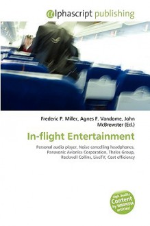 In-Flight Entertainment - Agnes F. Vandome, John McBrewster, Sam B Miller II