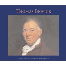 Thomas Bewick - Douglas Glendinning, Anthony Flowers, Anna Flowers