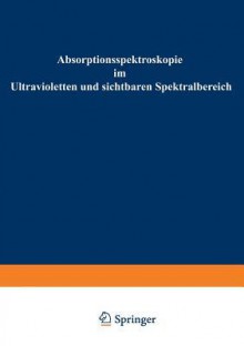 Absorptionsspektroskopie Im Ultravioletten Und Sichtbaren Spektralbereich - Bruno Hampel