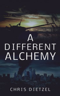 A Different Alchemy - Chris Dietzel