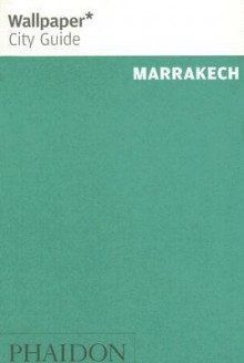 Wallpaper City Guide: Marrakech - Wallpaper Magazine, Wallpaper Magazine