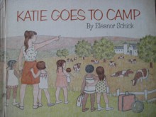 Katie Goes to Camp - Eleanor Schick