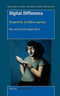 Digital Difference: Perspectives on Online Learning - Ray Land, Siân Bayne