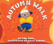 Autumn Walk - Ann E. Burg, Kelly Asbury