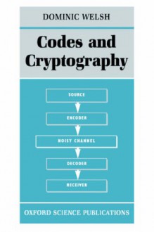 Codes And Cryptography - Dominic Welsh