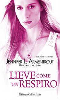 Lieve come un respiro (Dark Elements - Vol. 3) - Jennifer L. Armentrout