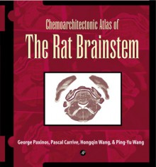 Chemoarchitectonic Atlas of the Rat Brainstem - George Paxinos