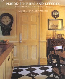 Period Finishes and Effects - Judith H. Miller, Martin Miller