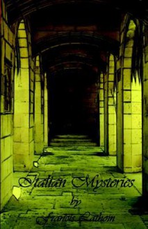 Italian Mysteries - Francis Lathom