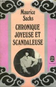 Chronique joyeuse et scandaleuse - Maurice Sachs