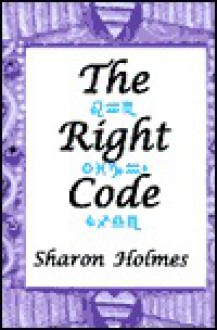 The Right Code - Sharon Holmes