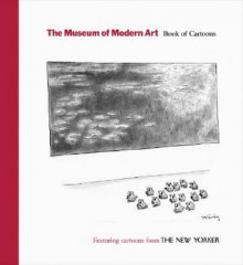 The Museum of Modern Art: Book of Cartoons: Featuring Cartoons from The "New Yorker" - Museum of Modern Art (New York)