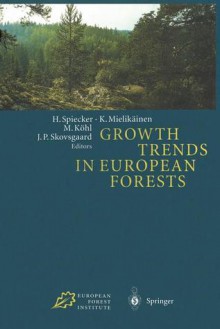 Growth Trends in European Forests: Studies from 12 Countries - Heinrich Spiecker, Kari Mielik Inen, Michael K. Hl