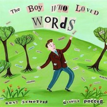 The Boy Who Loved Words - Roni Schotter, Giselle Potter