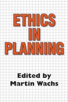 Ethics In Planning - Martin Wachs