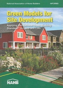 Green Models for Site Development: Applying the National Green Building Standard to Land and Lots - National Association Of Home Builders