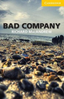 Bad Company Level 2 Elementary/Lower-Intermediate - Richard MacAndrew