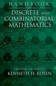 Handbook of Discrete and Combinatorial Mathematics - Kenneth H. Rosen