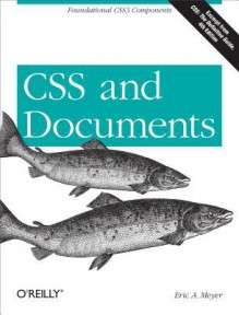 CSS and Documents - Eric A Meyer