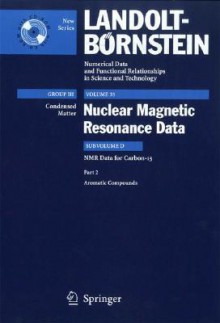 Aromatic Compounds (Landolt Börnstein: Numerical Data And Functional Relationships In Science And Technology New Series) (Part 2) - B. Mikhova