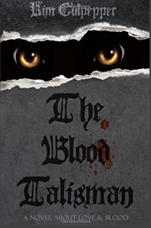 The Blood Talisman - Kim Culpepper, Kensington Gore