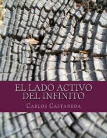 El lado activo del infinito (Spanish Edition) - Carlos Castaneda, Natalie Montoto