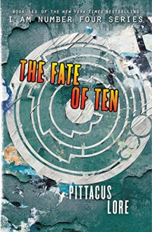 The Fate of Ten (Lorien Legacies) - Pittacus Lore