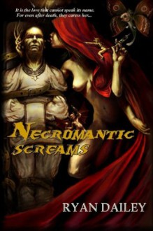 Necromantic Screams - Ryan Dailey, Steven N. Marshall, Kevin McClintock, Samantha Marshall