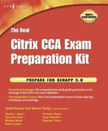 The Real Citrix Cca Exam Preparation Kit: Prepare for Xenapp 5.0 - Shawn Tooley, Naomi J. Alpern