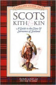 Scots Kith & Kin: A Guide to the Clans and Surnames of Scotland - Clan House Of Edinburgh, Collins UK