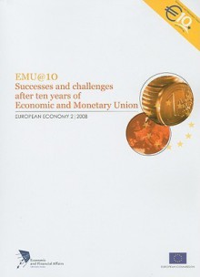 EMU@10: Successes and Challenges After Ten Years of Economic and Monetary Union - European Commission