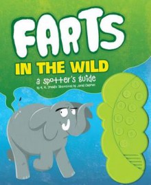 Farts in the Wild: A Spotter's Guide - H.W. Smeldit, Jared Chapman