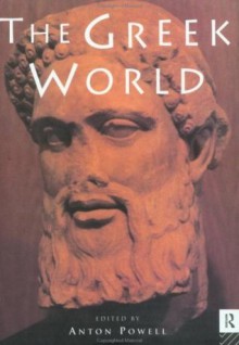 The Greek World (Routledge Worlds) - Anton Powell